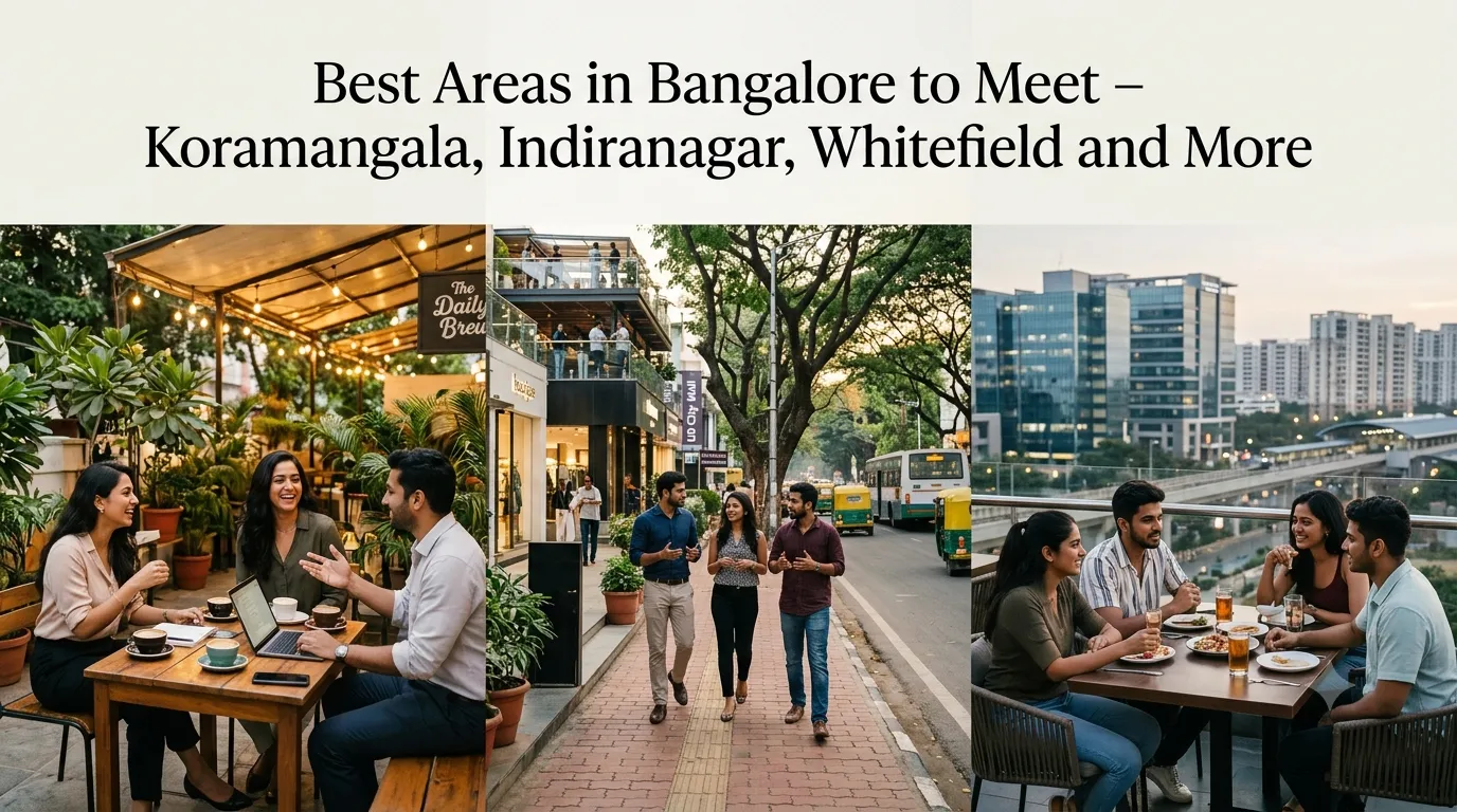 Best Areas in Bangalore to Meet - Koramangala, Indiranagar, Whitefield and More